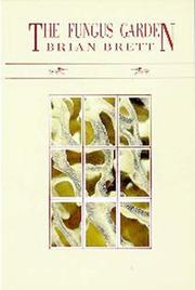 Cover of: The Fungus Garden by Brian Brett