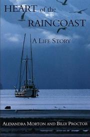 Heart of the raincoast by Alexandra Morton, Billy Proctor