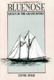 Bluenose, Queen of the Grand Banks by Feenie Ziner