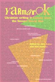 Cover of: Yarmarok: Ukrainian writing in Canada since the Second World War