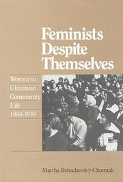 Cover of: Feminists despite themselves: women in Ukrainian community life, 1884-1939