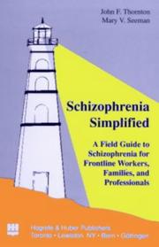 Cover of: Schizophrenia Simplified: A Field Guide to Schizophrenia for Frontline Workers, Families, and Professionals
