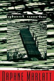Ghost works by Daphne Marlatt