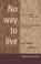 Cover of: No Way to Live