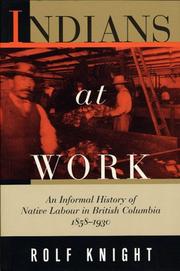 Cover of: Indians at work: an informal history of native labour in British Columbia, 1848-1930