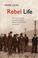 Cover of: Rebel life