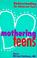 Cover of: Mothering Teens Understanding Adole Yrs