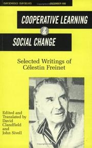 Cover of: Cooperative Learning & Social Change: Selected Writings of Célestin Freinet (Our Schools Series)