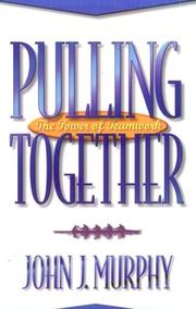 Pulling together by Murphy, John J.