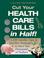 Cover of: Jerry Baker's Cut Your Health Care Bills <I>in Half!</I>