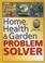 Cover of: Home, Health & Garden Problem Solver