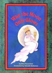 Why the moon only glows by Dina Herman Rosenfeld