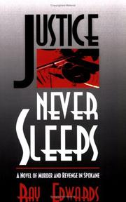 Cover of: Justice never sleeps: a novel of murder and revenge in Spokane