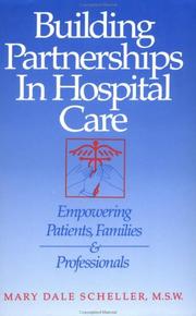 Cover of: Building partnerships in hospital care: empowering patients, families & professionals