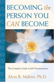 Cover of: Becoming the Person You Can Become: The Complete Guide to Self-Transformation