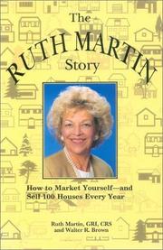 Cover of: The Ruth Martin story: how to market yourself-and sell 100 houses every year