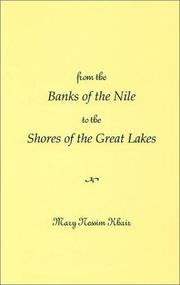 From the banks of the Nile to the shores of the Great Lakes by Mary Nessim Khair