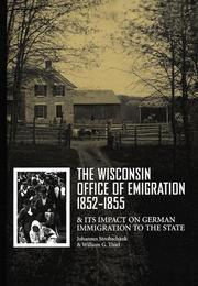 Cover of: The Wisconsin Office of Emigration 1852-1855 and Its Impact on German Immigration to the State