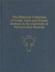 Cover of: The Hilprecht collection of Greek, Italic, and Roman bronzes in the University of Pennsylvania Museum by University of Pennsylvania. University Museum