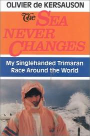 Cover of: The sea never changes: my single-handed trimaran race around the world