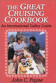 Cover of: The great cruising cookbook: an international galley guide