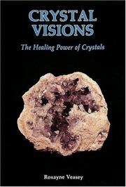 Cover of: Crystal visions: the healing power of crystals