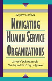 Cover of: Navigating Human Service Organizations by Margaret Gibelman