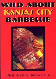 Cover of: Wild About Kansas City Barbecue by Rich Davis, Shifra Stein