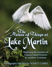 Cover of: The Nature of Things at Lake Martin: Exploring the Wonder of Cypress Island Preserve in Southern Louisiana