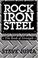 Cover of: Rock, Iron, Steel