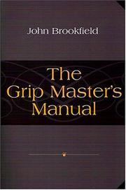 Cover of: The Grip Master's Manual by John Brookfield, John Brookfield