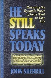 Cover of: He Still Speaks Today: Releasing the Dynamic Power of God's Word in Your Life