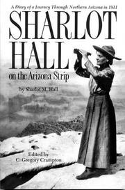 Sharlot Hall on the Arizona Strip by Sharlot Mabridth Hall