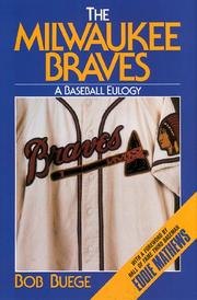 Cover of: The Milwaukee Braves by Bob Buege