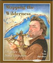 Cover of: Mapping The Wilderness: The Story of David Thompson (Stories of Canada)