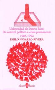 Cover of: Universidad de Puerto Rico: De control politico a crisis permanente, 1903-1952