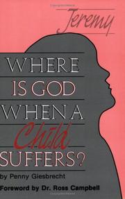 Cover of: Where is God when a child suffers? by Penny Rosell Giesbrecht