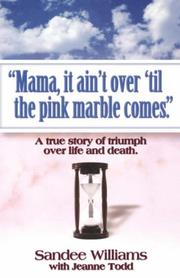 Cover of: Mama, It Ain't Over 'Til the Pink Marble Comes by Sandee Willams