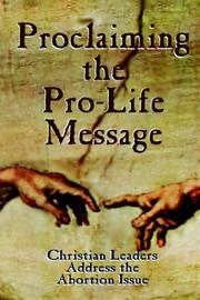 Cover of: Proclaiming the Pro-Life Message: Christian Leaders Address the Abortion Issue