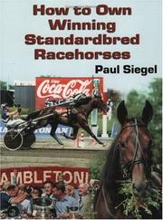 Cover of: How to Own Winning Standardbred Racehorses by Paul D. Siegel