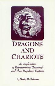 Cover of: Dragons and Chariots: An Explanation of Extraterrestrial Spacecraft and Their Propulsion Systems