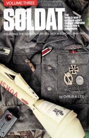 Cover of: Soldat Volume III: Equipping the German Foot Soldier in Europe 1944-1945