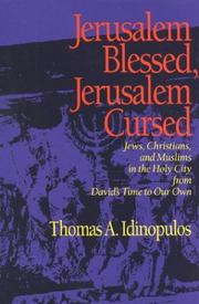 Cover of: Jerusalem blessed, Jerusalem cursed: Jews, Christians, and Muslims in the Holy City from David's time to our own