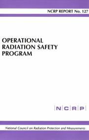 Cover of: Operational radiation safety program: recommendations of the National Council on Radiation Protection and Measurements.