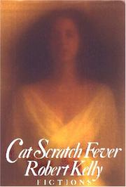 Cover of: Cat Scratch Fever by Robert Kelly, Robert Kelly