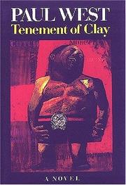 Cover of: Tenement of clay by Paul West