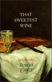 Cover of: That sweetest wine by Robert Cabot