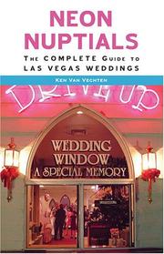 Cover of: Neon Nuptials: The Complete Guide to Las Vegas Weddings