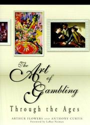 The art of gambling through the ages by Arthur Flowers