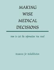 Cover of: Making wise medical decisions: how to get the information you need.